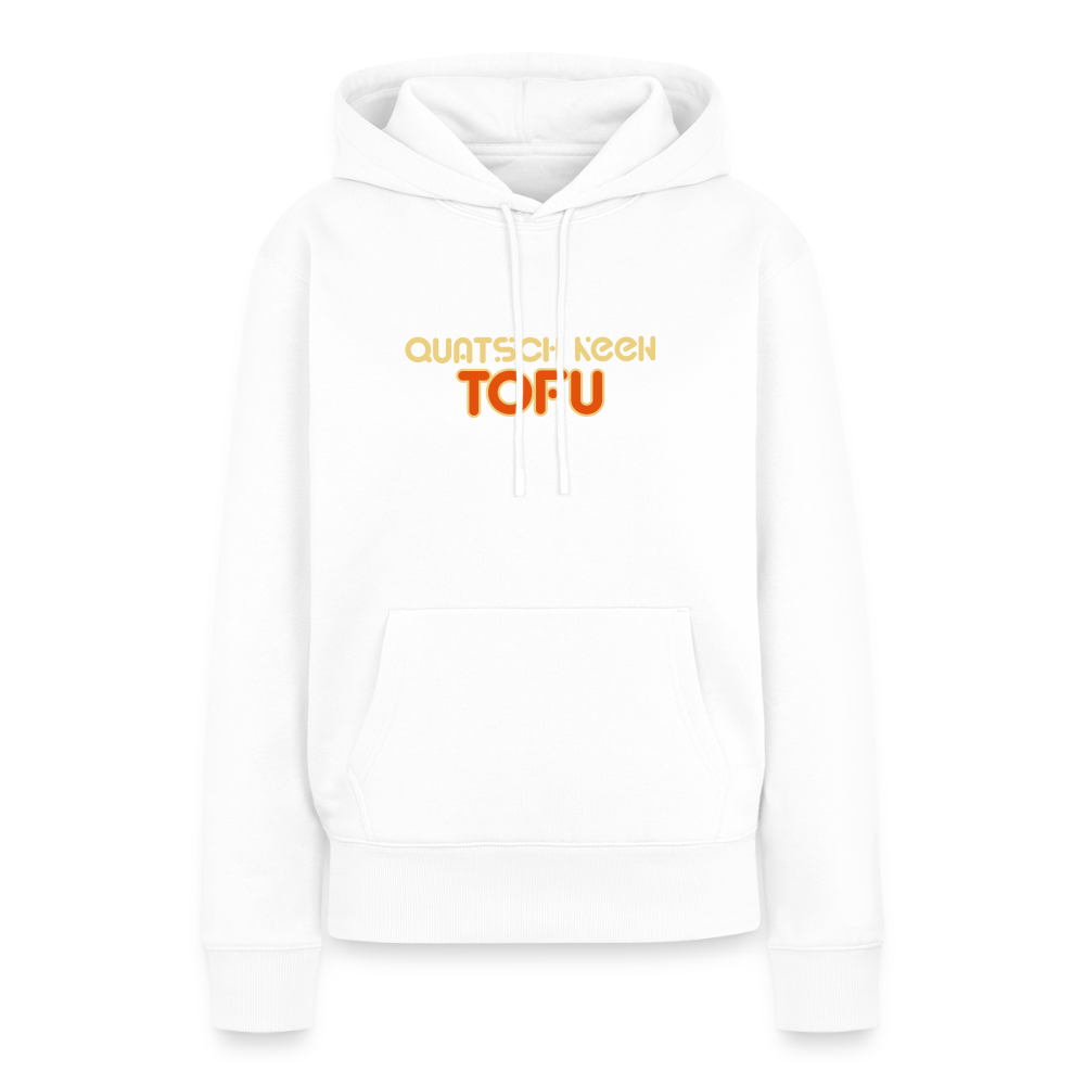Quatsch keen Tofu! - Frauen Premium Hoodie - Weiß