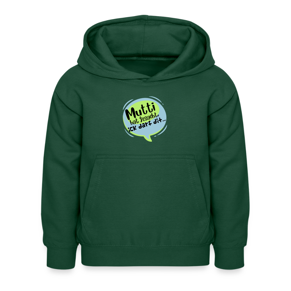 Mutti Hat Jesacht - Kinder Hoodie - Flaschengrün