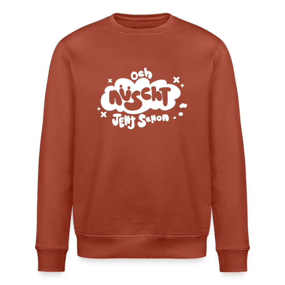 och nüscht jeht schon! - Unisex Bio Sweatshirt - Terrakotta
