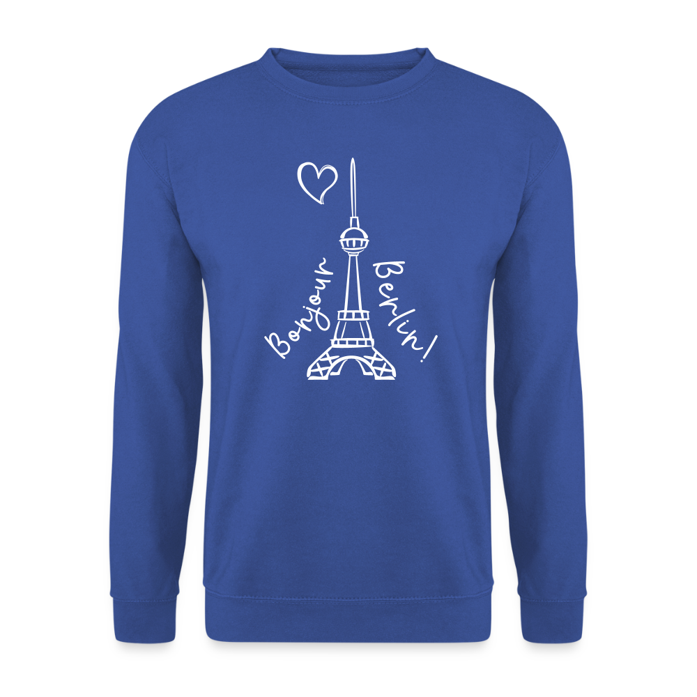 Eiffelturm in Berlin Bonjour - Unisex Pullover - Royalblau