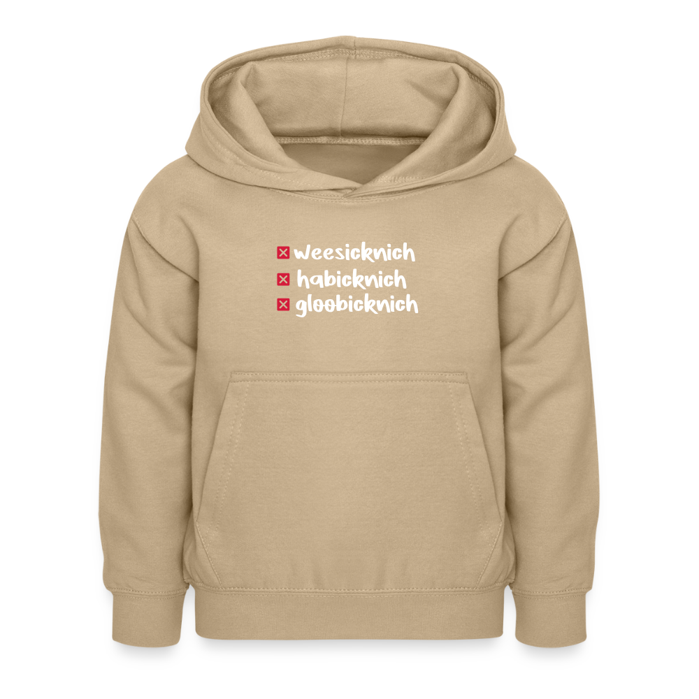 weesicknich, habicknich, gloobicknich - Kinder Hoodie - Sand