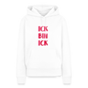 Ick bin Ick! - Frauen Premium Hoodie - Weiß