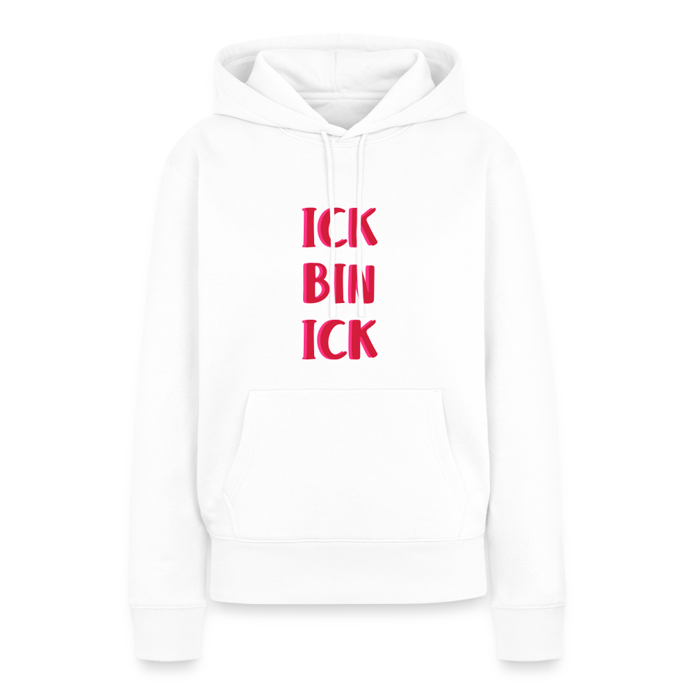 Ick bin Ick! - Frauen Premium Hoodie - Weiß