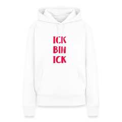 Ick bin Ick! - Frauen Premium Hoodie