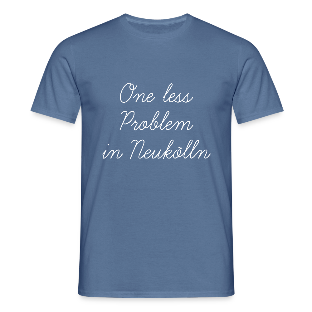 One Less Problem in Neukölln - Männer Premium T-Shirt - Taubenblau