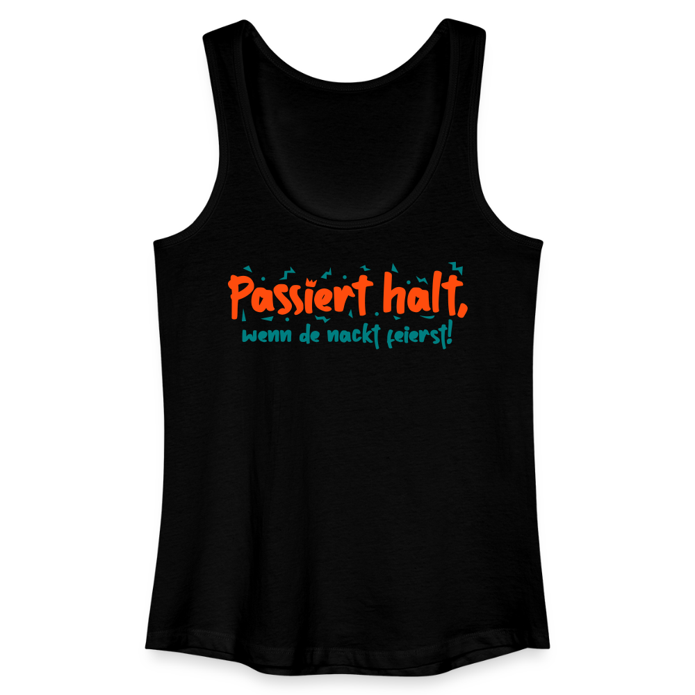 Passiert halt, wenn de nackt feierst! - Frauen Bio Tank Top - Schwarz
