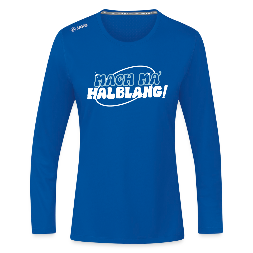 Mach ma’ halblang! - Frauen Sport Langarmshirt - Royalblau