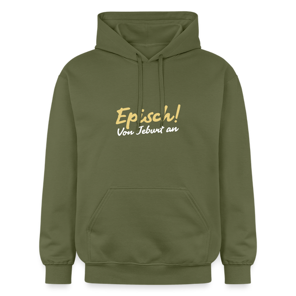 Episch! Von Jeburt an - Hoodie - Militärgrün