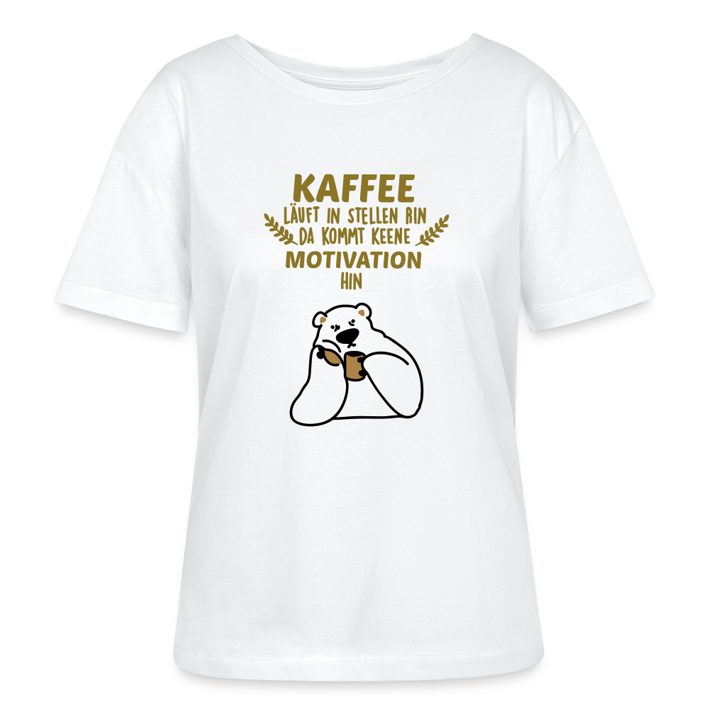 Kaffee motiviert - Relaxed Rundhals Frauen Bio-T-Shirt - Weiß