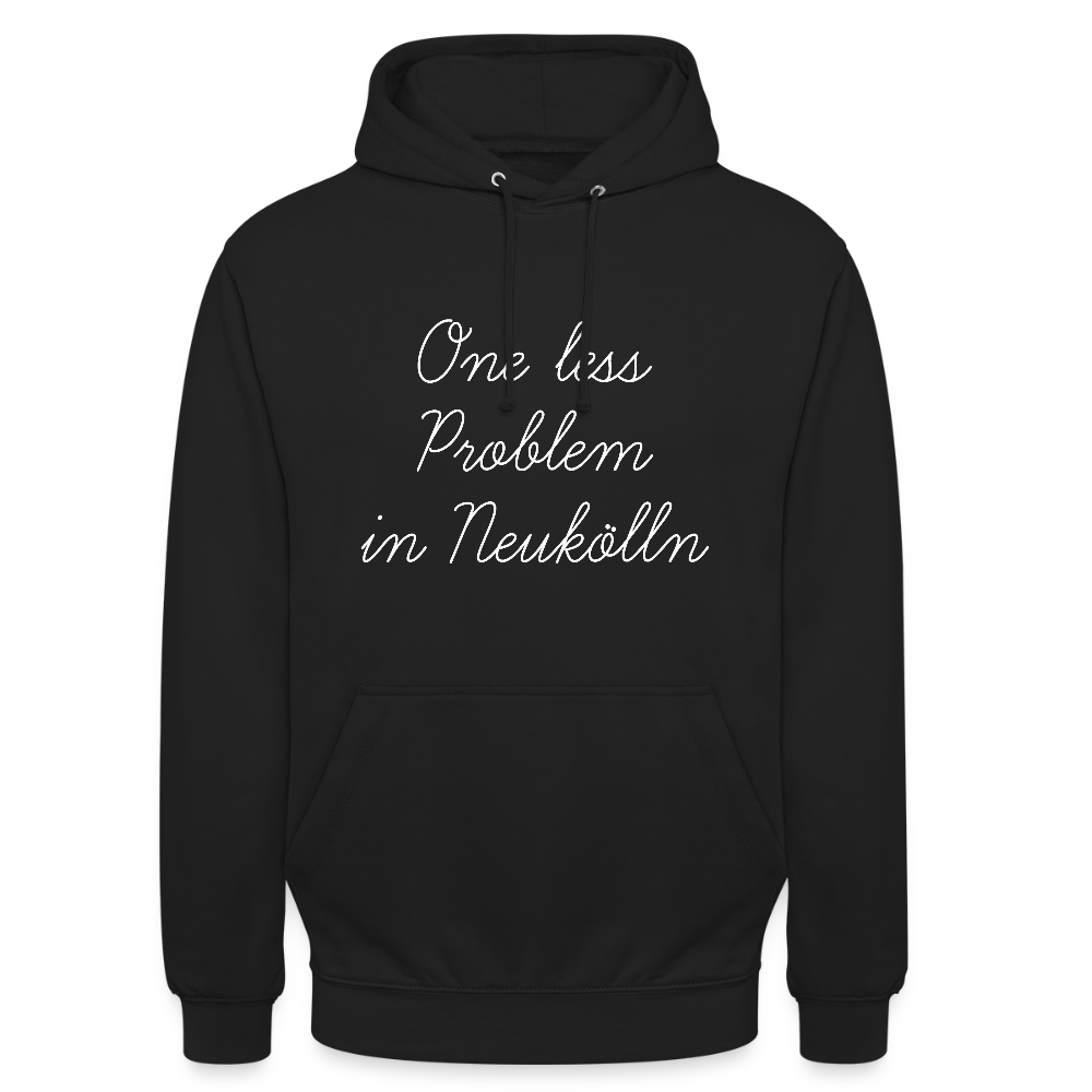 One Less Problem in Neukölln - Unisex Hoodie - Schwarz
