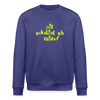 Dit eskaliat eh wilda  - Unisex Bio Sweatshirt - Dämmerung