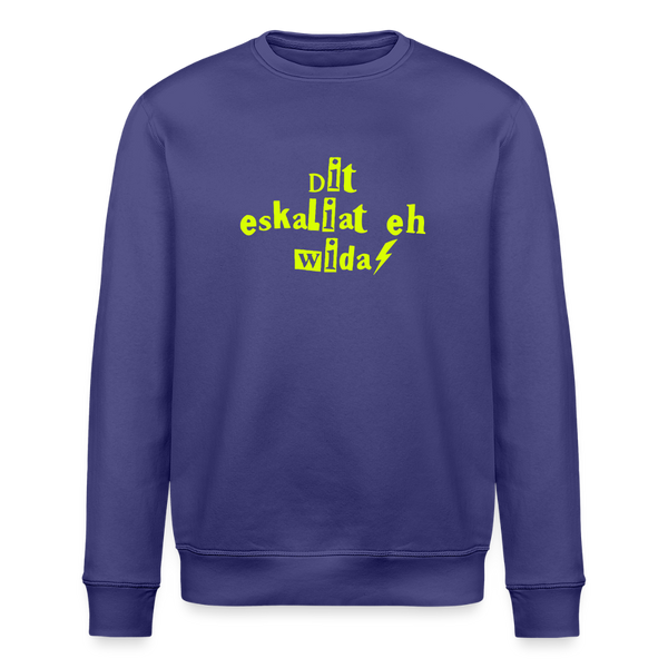 Dit eskaliat eh wilda  - Unisex Bio Sweatshirt - Dämmerung