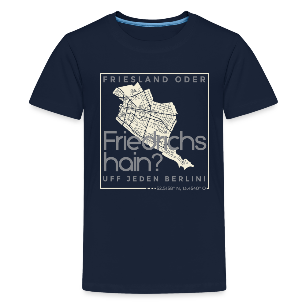 Friesland oder Friedrichshain - Teenager Premium T-Shirt - Navy