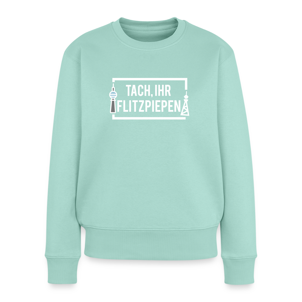Tach ihr Flitzpiepen - Frauen Premium Pullover - Mint 