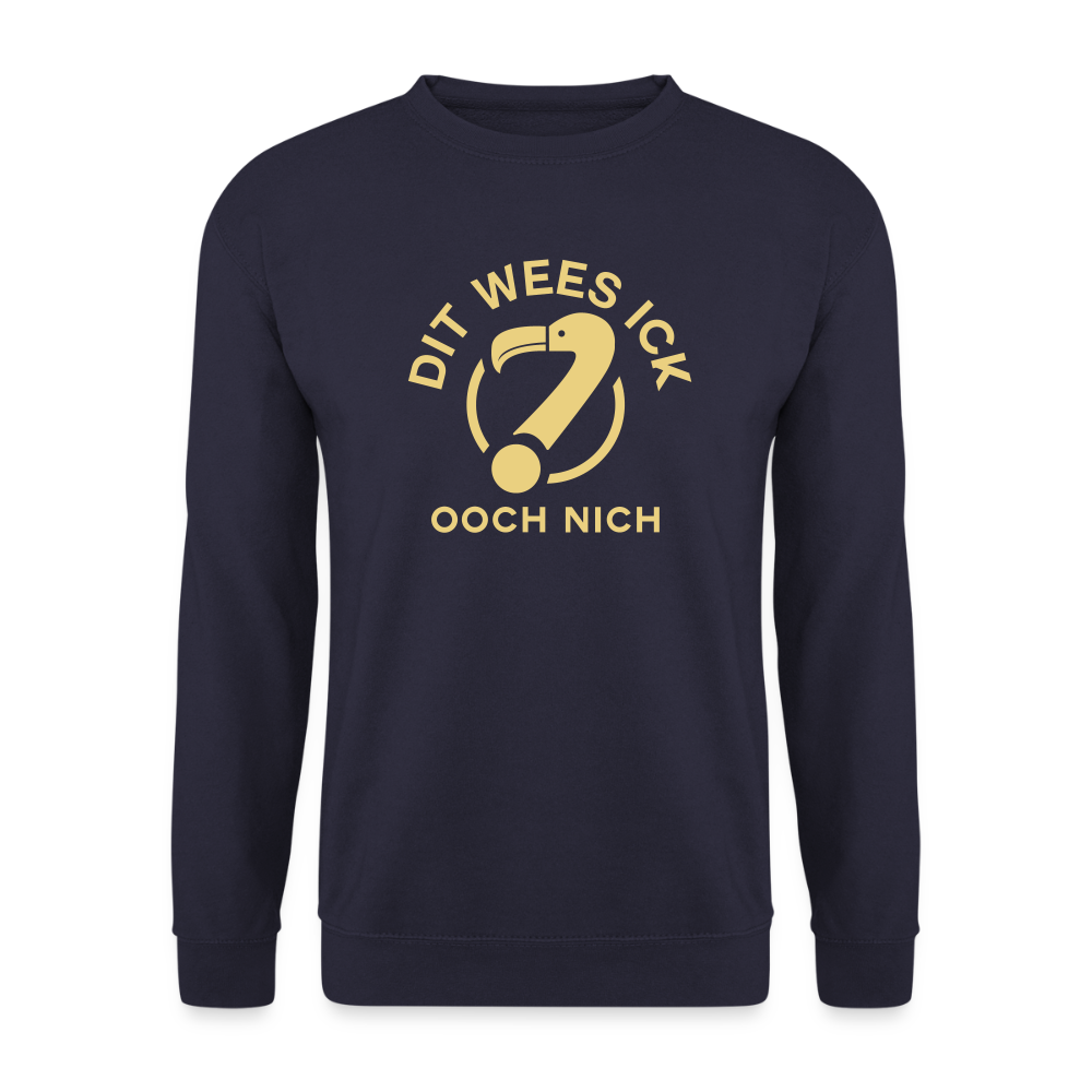 Dit Wees Ick Ooch Nich - Unisex Pullover - Navy
