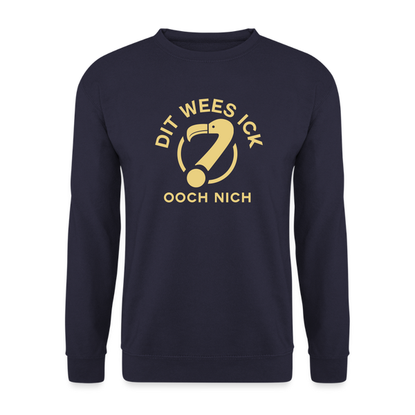 Dit Wees Ick Ooch Nich - Unisex Pullover - Navy