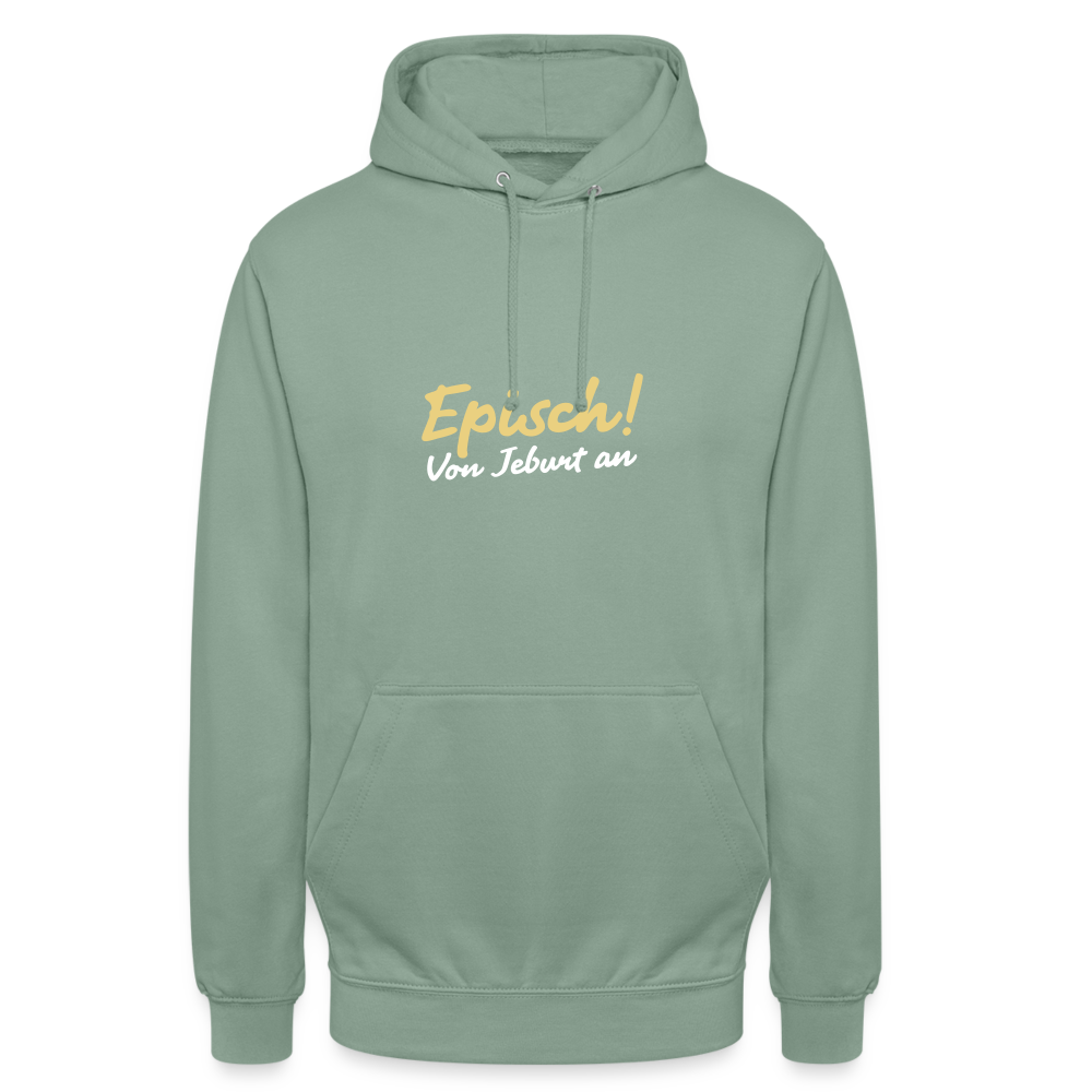 Episch! Von Jeburt an - Unisex Hoodie - Graugrün