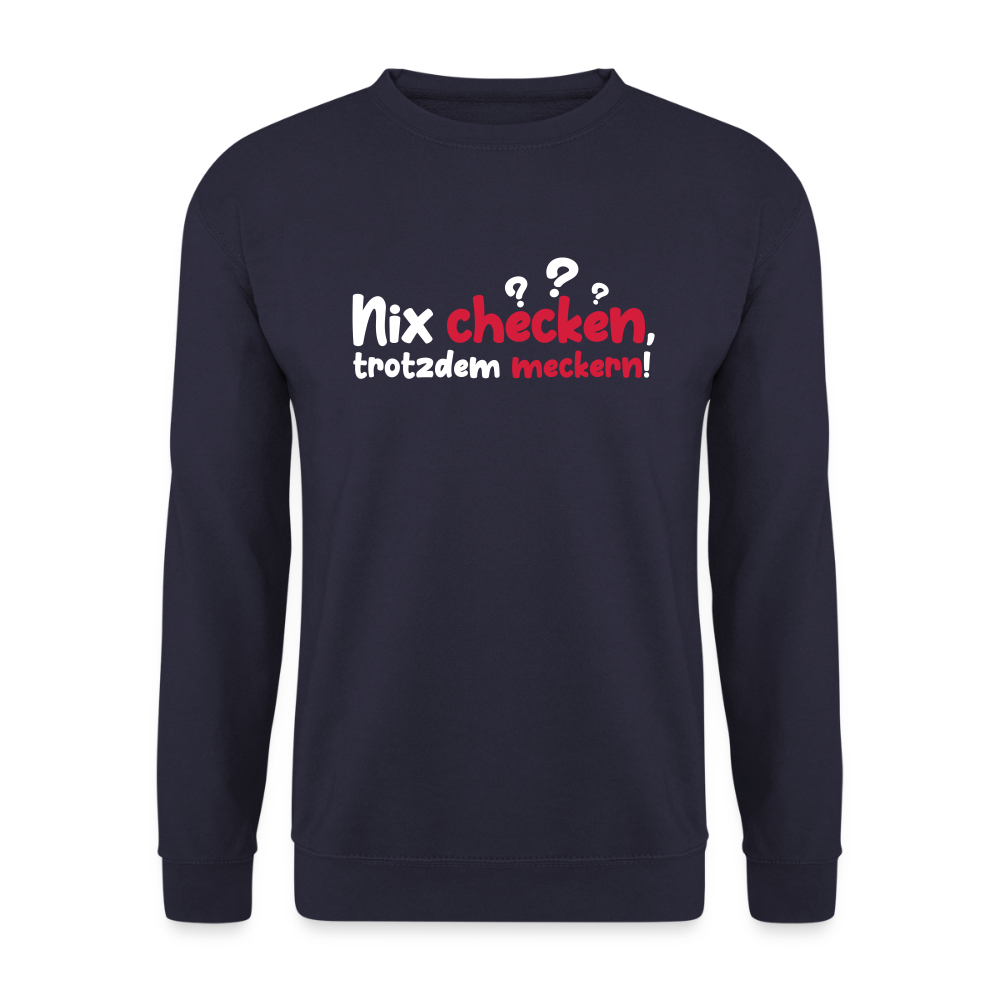 Nix checken, trotzdem meckern! - Unisex Pullover - Navy