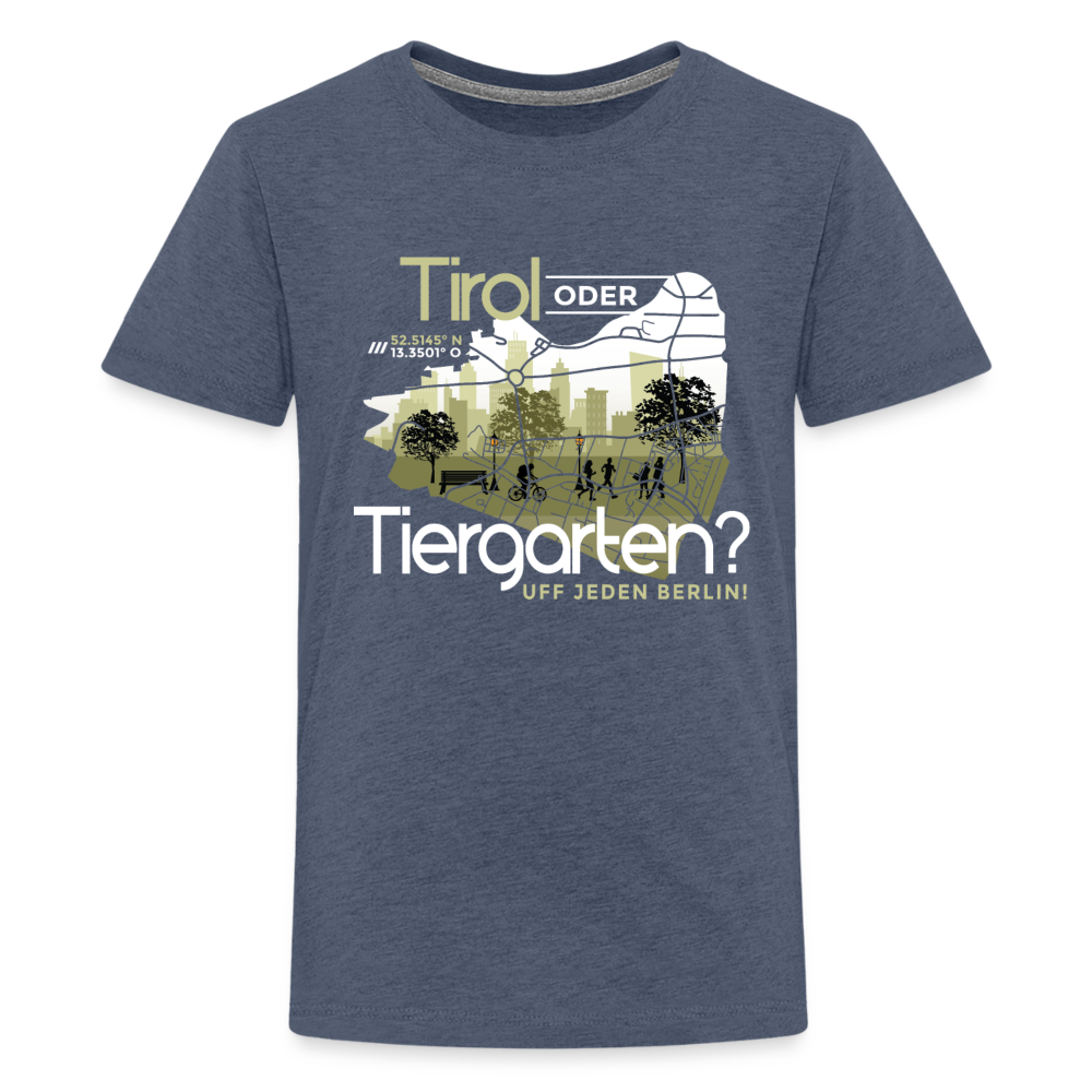 Tirol oder Tiergarten - Teenager Premium T-Shirt - Blau meliert