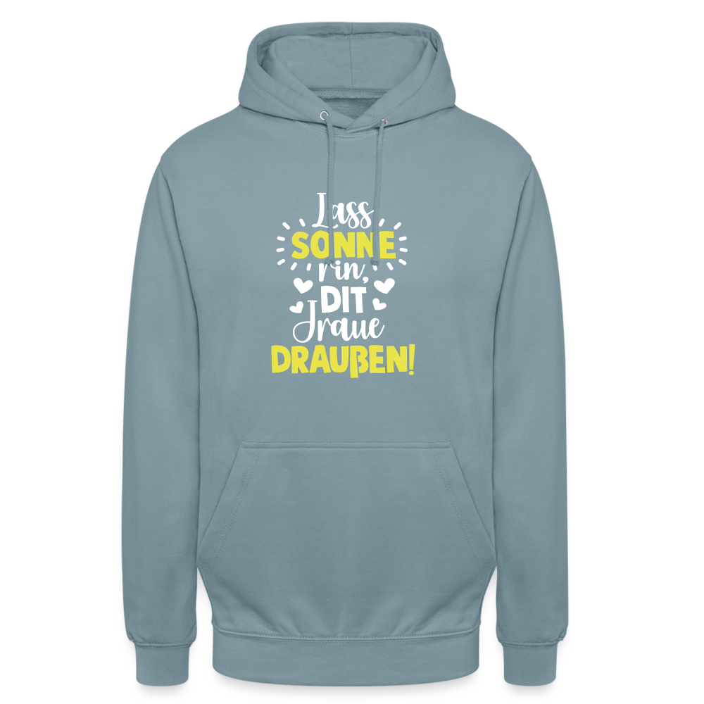 Lass Sonne rin, dit Jraue draußen! - Unisex Hoodie - Nebelblau