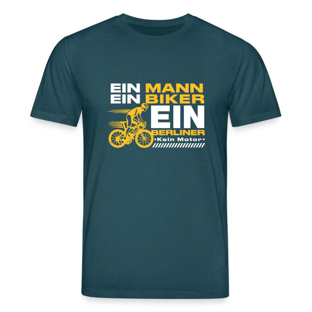 Ein Mann, Ein Biker, Ein Berliner - Unisex Bio T-Shirt - Dunkles Petrol