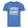 Früha war allet leichta! Ooch icke! - Unisex Bio T-Shirt - Achtsames Blau