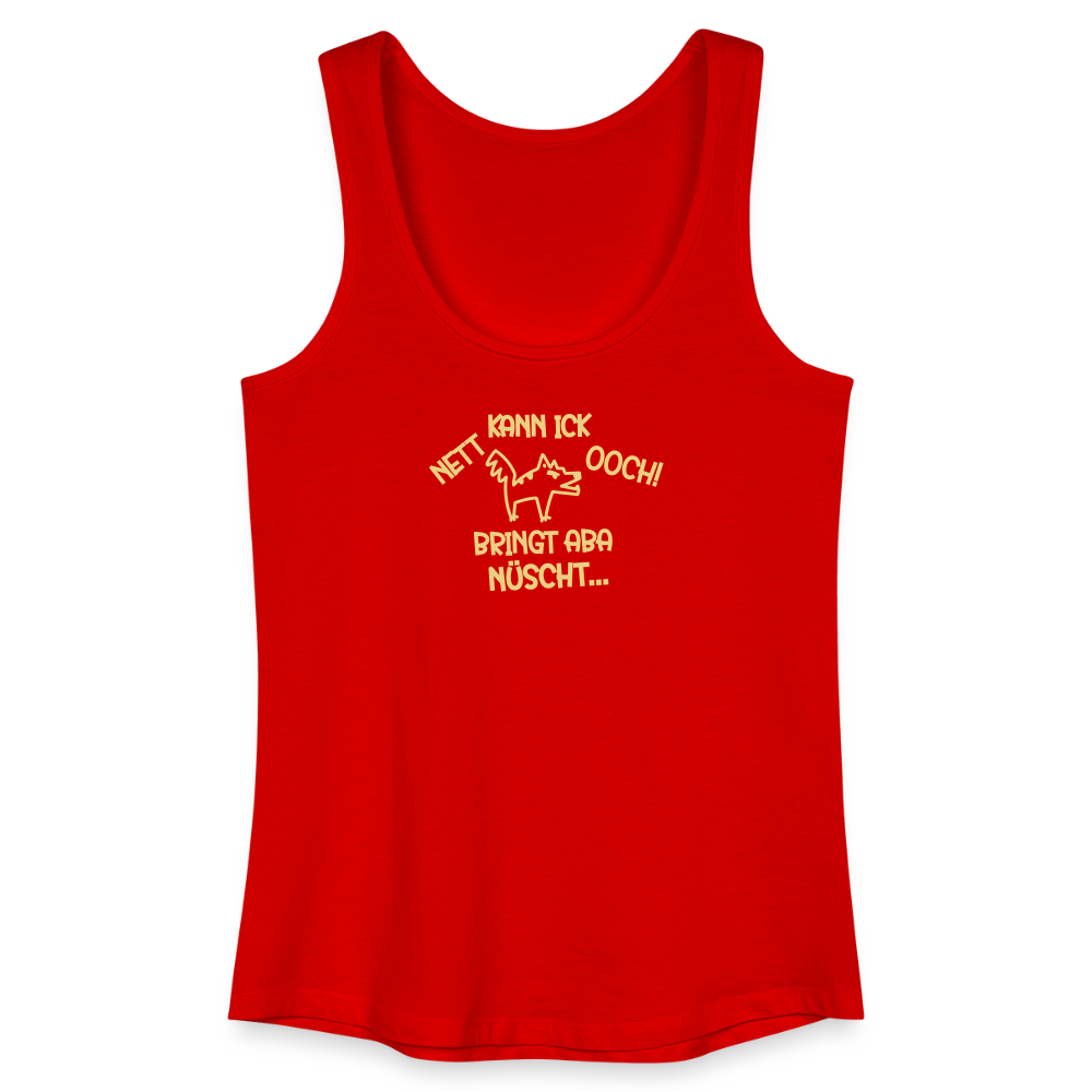 NETT KANN ICK OOCH! - Frauen Bio Tank Top - Rot