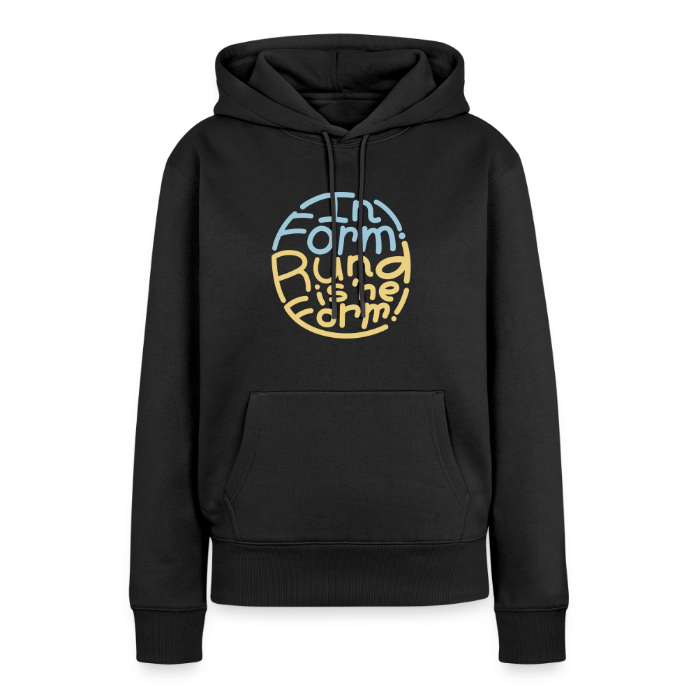 In Form! Rund is 'ne Form! - Frauen Premium Hoodie - Schwarz