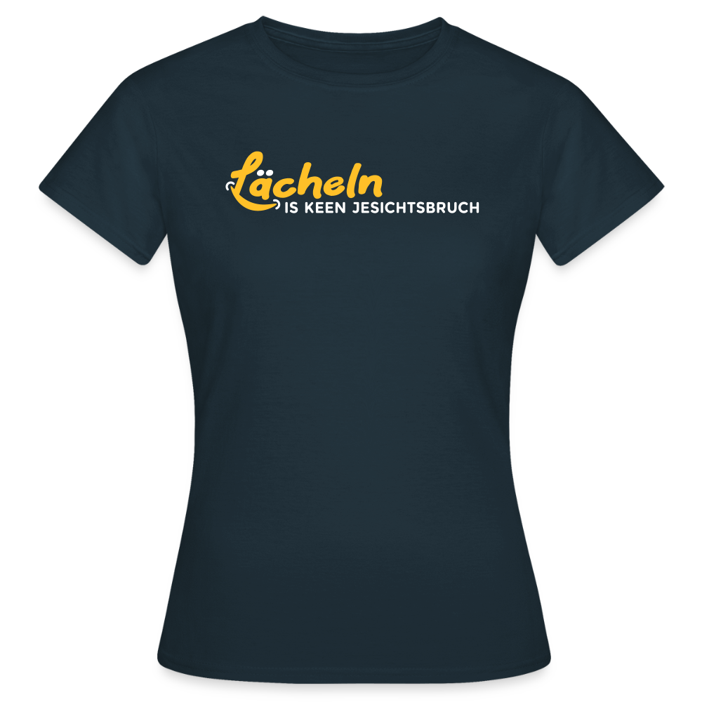 Lächeln is keen Jesichtsbruch - Frauen Premium T-Shirt - Navy