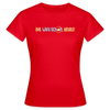 Dit wird schon, Keule! - Frauen Premium T-Shirt - Rot