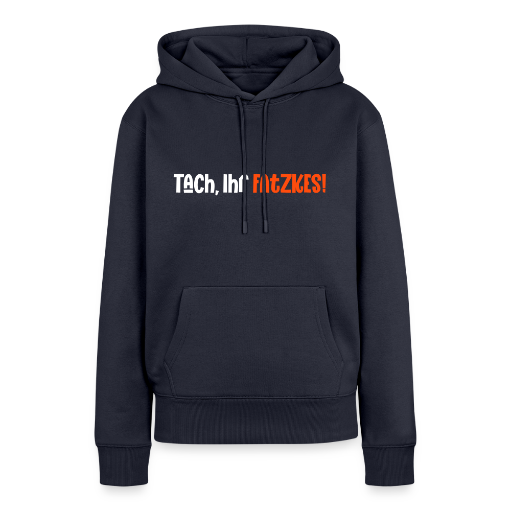 Tach, Ihr Fatzkes! - Frauen Premium Hoodie - Navy