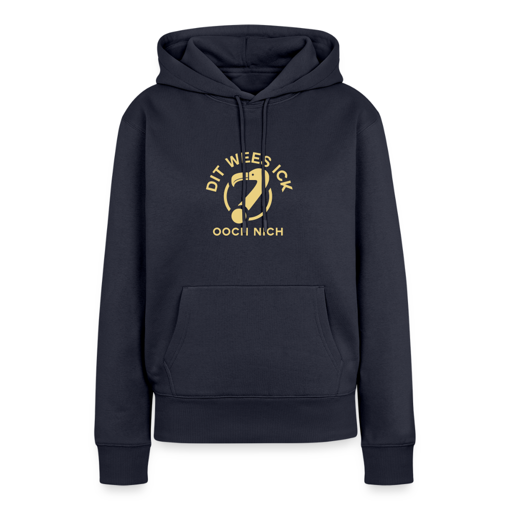 Dit Wees Ick Ooch Nich - Frauen Premium Hoodie - Navy