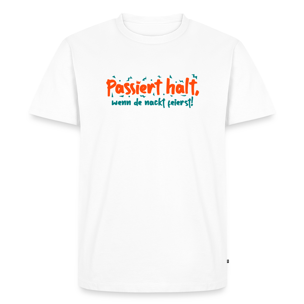 Passiert halt, wenn de nackt feierst! - Männer Premium T-Shirt - Weiß