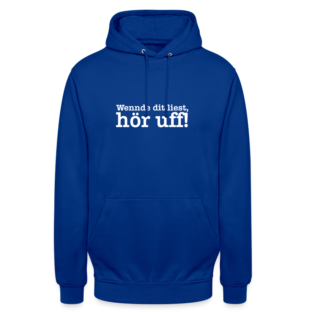 Wenn de dit liest, hör uf! - Unisex Hoodie - Royalblau