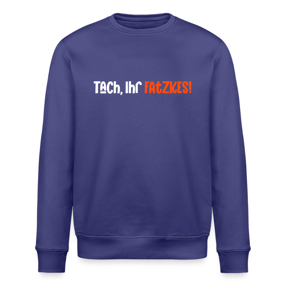 Tach, Ihr Fatzkes! - Unisex Bio Sweatshirt - Dämmerung