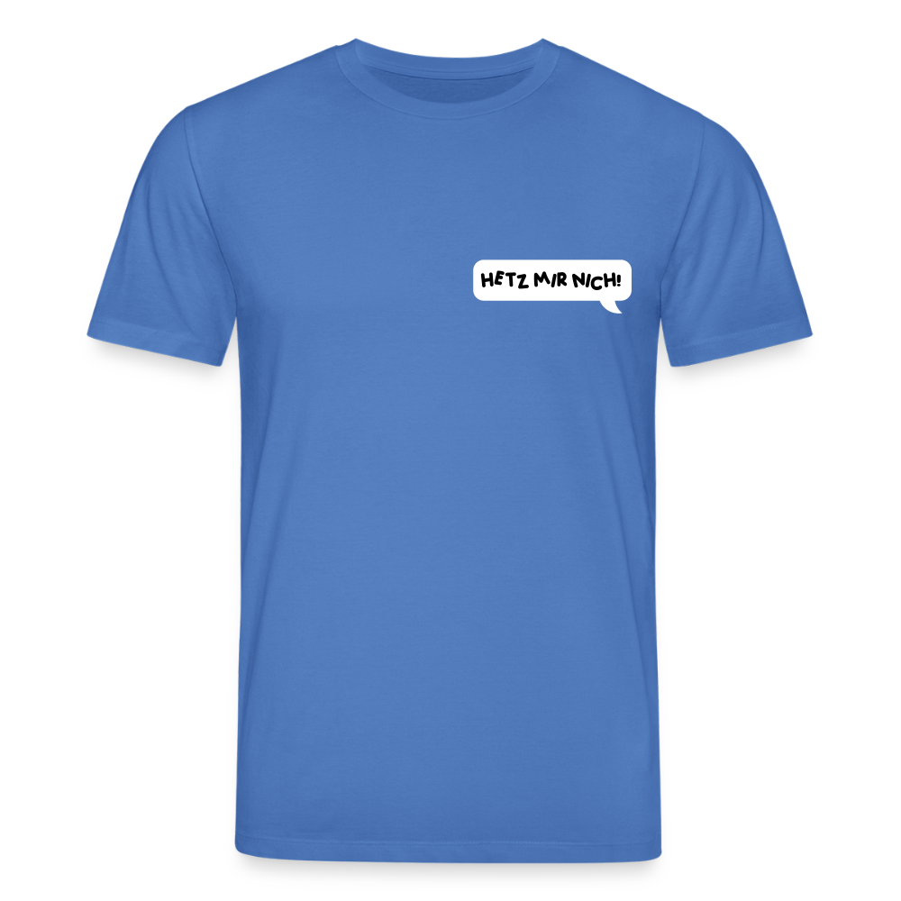 Hetz Mir Nich! - Unisex Bio T-Shirt - Achtsames Blau