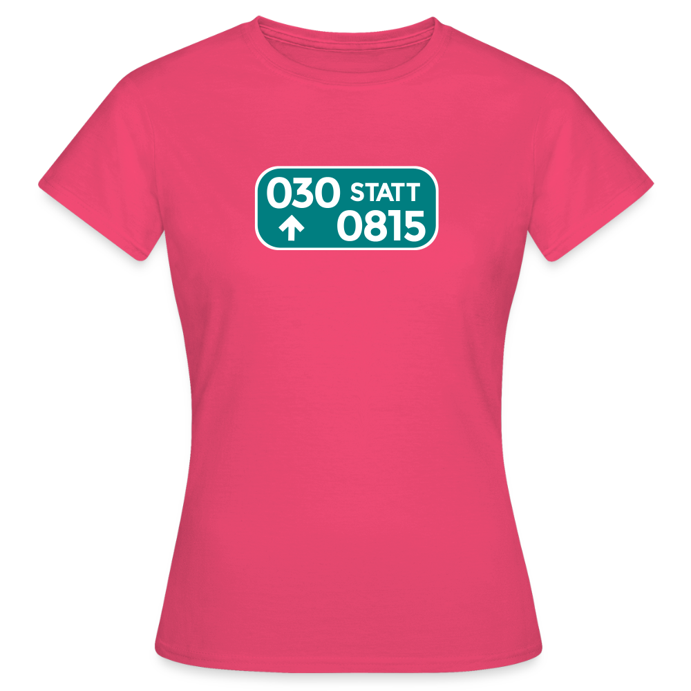 030 statt 0815 - Frauen Premium T-Shirt - Azalea