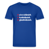 weesicknich, habicknich, gloobicknich - Unisex Bio T-Shirt - Dunkelblau