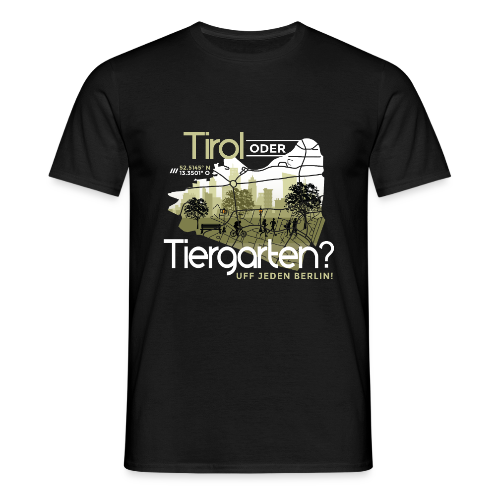 Tirol oder Tiergarten - Männer Premium T-Shirt - Schwarz