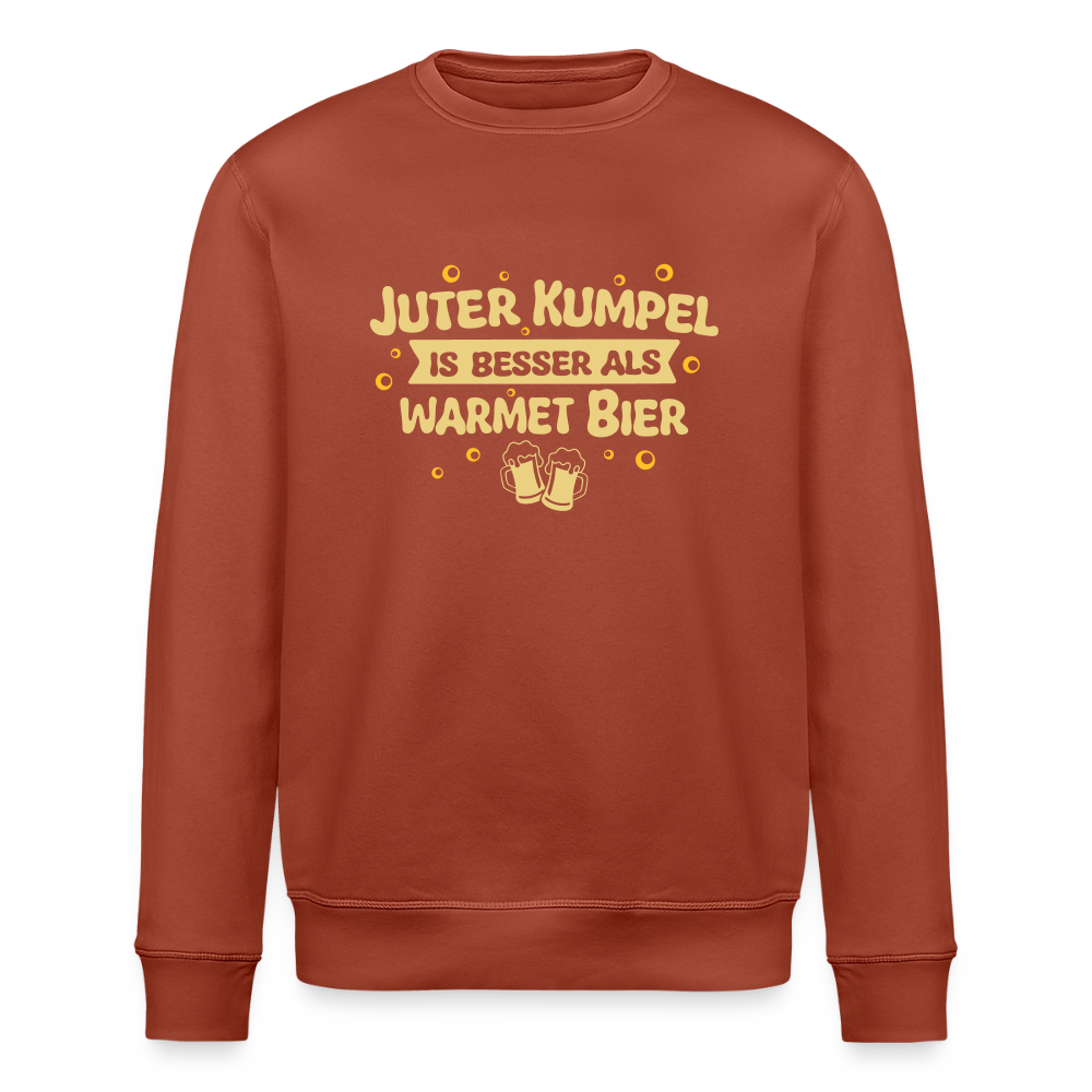 Juter Kumpel ist besser als warmet Bier - Unisex Bio Sweatshirt - Terrakotta