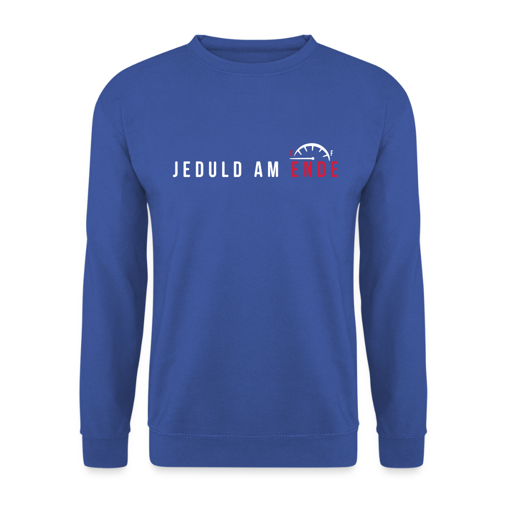 Jeduld am Ende - Unisex Pullover - Royalblau