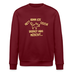 NETT KANN ICK OOCH! - Unisex Bio Sweatshirt
