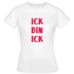 Ick bin Ick! - Frauen Premium T-Shirt