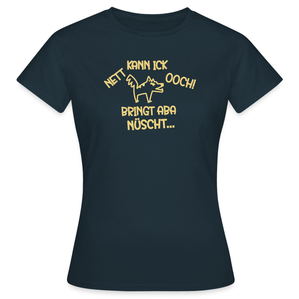 NETT KANN ICK OOCH! - Frauen Premium T-Shirt - Navy