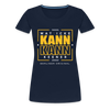 Wat Icke Kann, Kann Keener - Frauen Premium T-Shirt - Navy