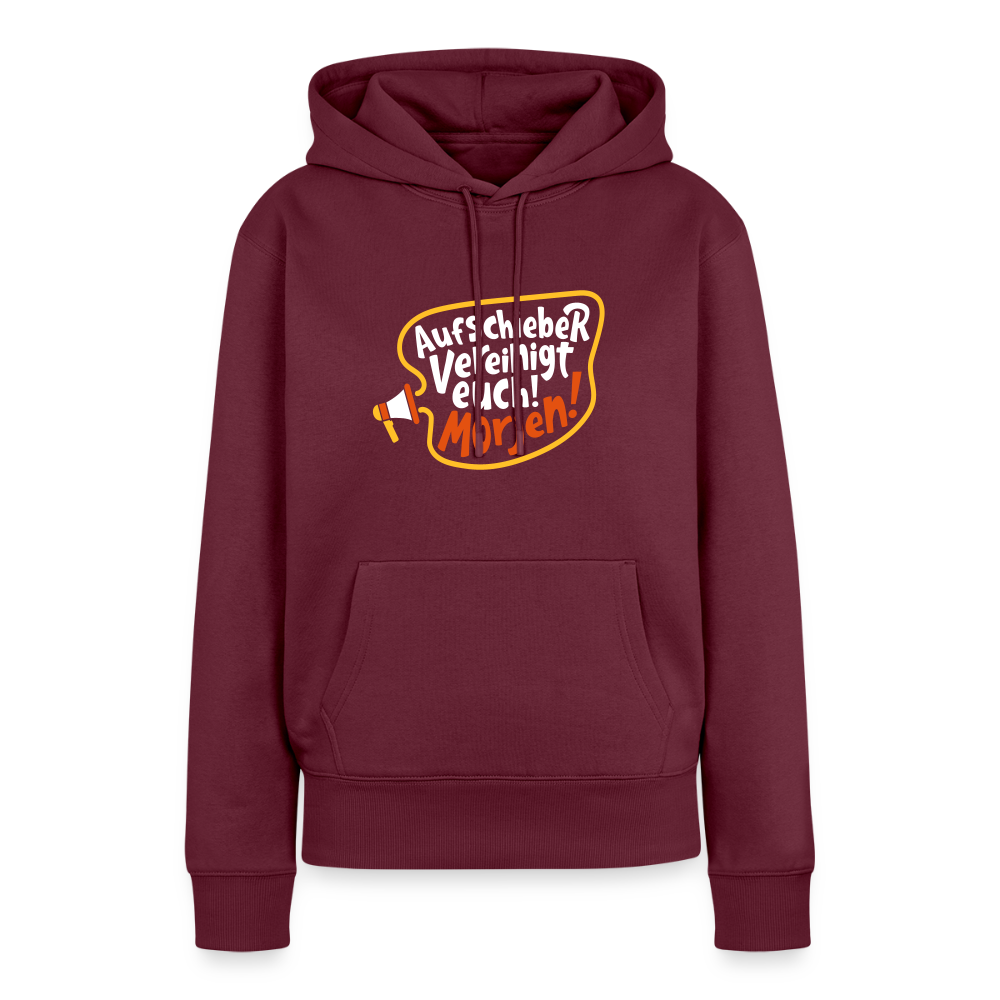 Aufschieber vereinigt euch! Morjen! - Frauen Premium Hoodie - Burgunderrot