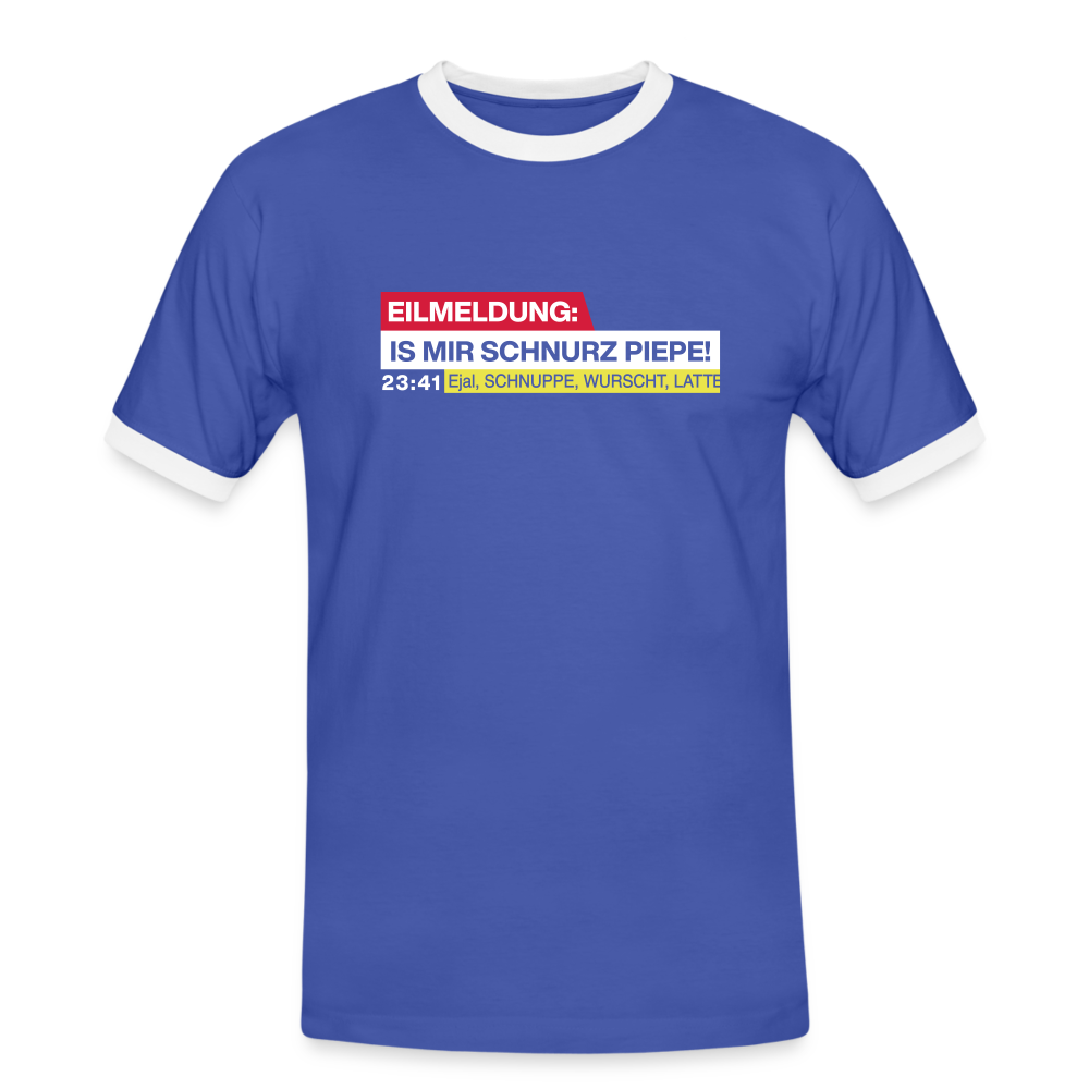 Eilmeldung: Is mir Schnurz Piepe! - Männer Ringer T-Shirt - Blau/Weiß