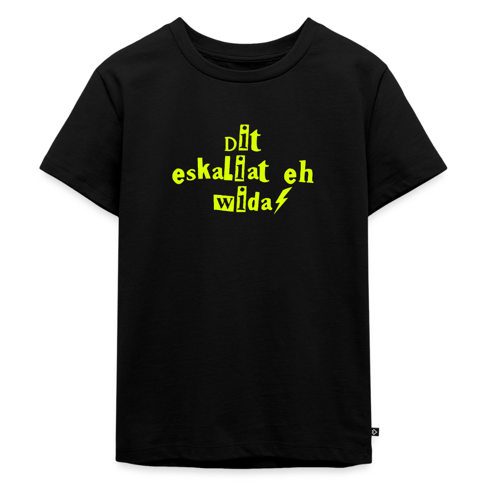 Dit eskaliat eh wilda  - Kinder Premium T-Shirt - Schwarz