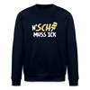 N'SCH... MUSS ICK - Unisex Bio Sweatshirt - Navy