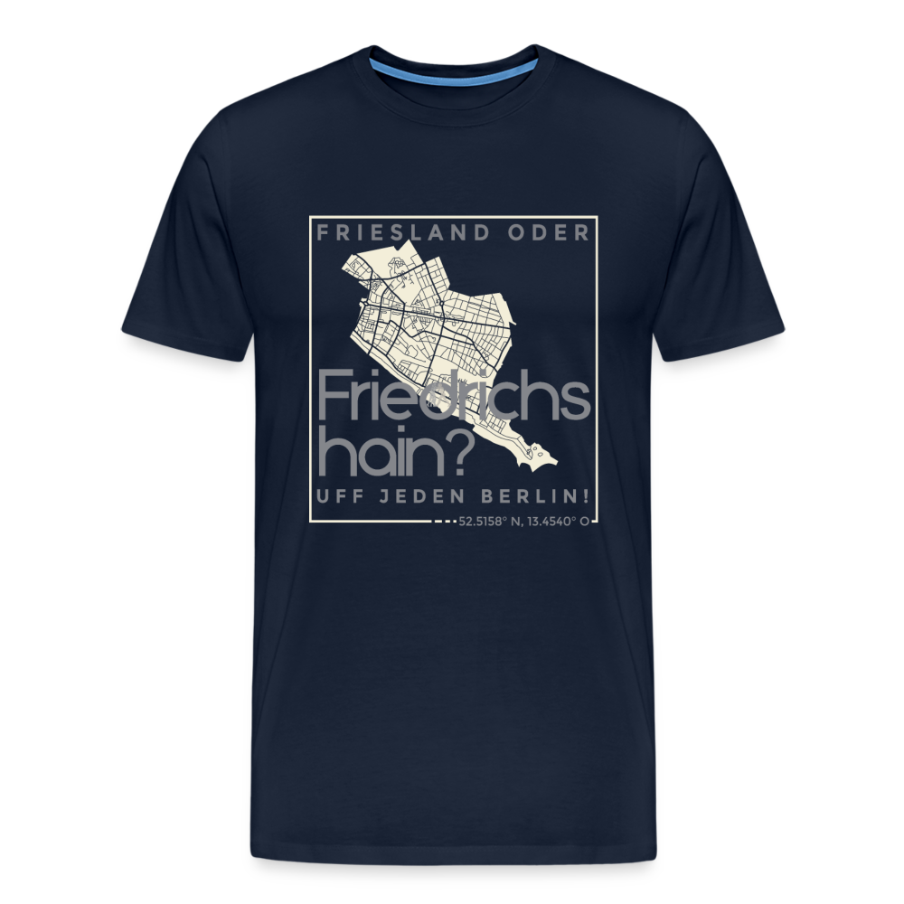 Friesland oder Friedrichshain - Männer Premium T-Shirt - Navy